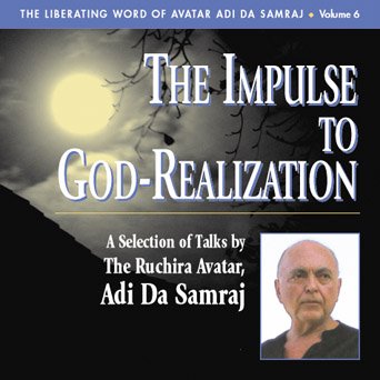 The Impulse To God-Realization (9781570971716) by Adi Da Samraj