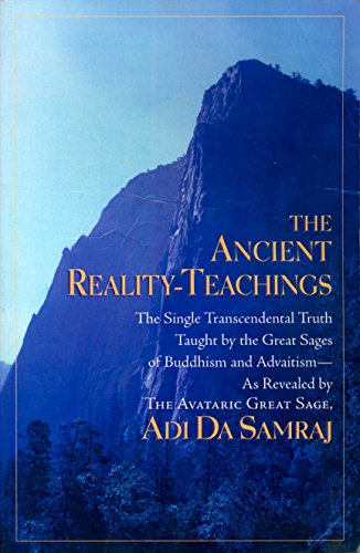 The Ancient Reality-Teachings ("Perfect Knowledge" Series) (Perfect Knowledge Series) (9781570971983) by Adi Da Samraj