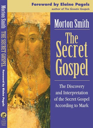 Stock image for The Secret Gospel: The Discovery and Interpretation of the Secret Gospel According to Mark for sale by Ergodebooks