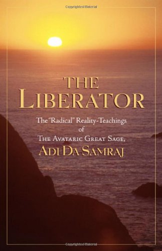 The Liberator (The "Perfect Knowledge" Series) (9781570972119) by Adi Da Samraj