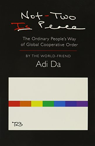 Beispielbild fr Not-Two Is Peace: The Ordinary People's Way of Global Cooperative Order. zum Verkauf von Black Cat Hill Books