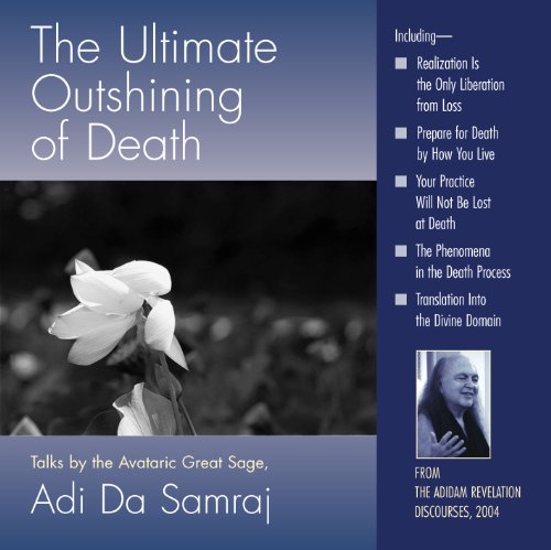 The Ultimate Outshining of Death (9781570972232) by Adi Da Samraj