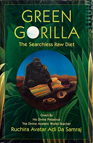 Beispielbild fr Green Gorilla : The Searchless Raw Diet zum Verkauf von Better World Books
