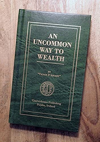 Imagen de archivo de An Uncommon Way to Wealth a la venta por Half Price Books Inc.