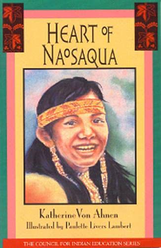 9781570980107: Heart of Naosaqua (Council for Indian Education Series)