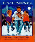 Beispielbild fr Evening: An Appalachian Lullaby zum Verkauf von Wonder Book
