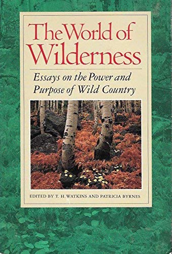 Stock image for The World of Wilderness: Essays on the Power and Purpose of Wild Country for sale by beat book shop