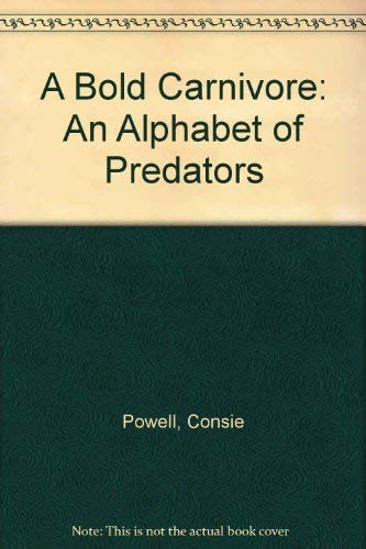 Stock image for A Bold Carnivore: An Alphabet of Predators for sale by SecondSale