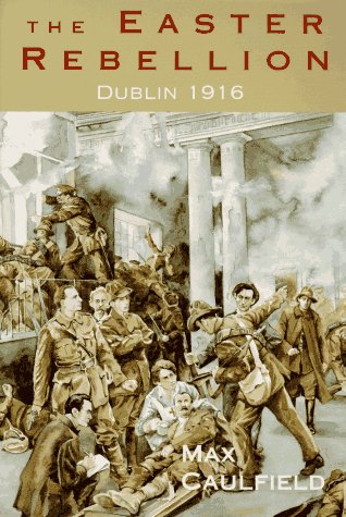 The Easter Rebellion, Dublin 1916