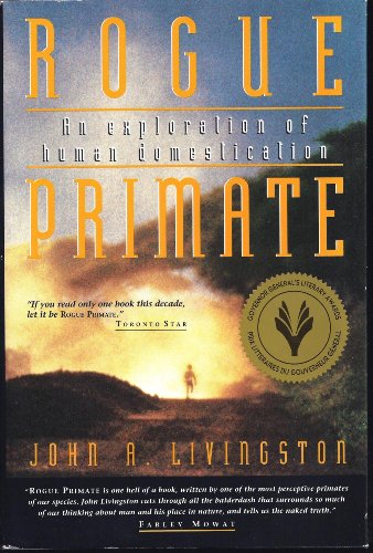Beispielbild fr Rogue Primate : An Exploration of Human Domestication zum Verkauf von Better World Books