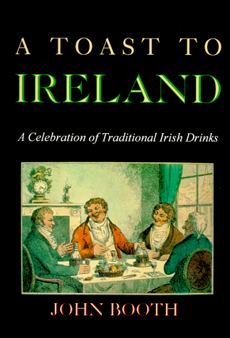 Beispielbild fr A Toast to Ireland: A Celebration of Traditional Irish Drinks zum Verkauf von HPB-Movies