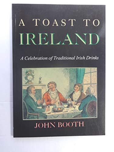 Stock image for Toast to Ireland: A Celebration of Traditional Irish Drinks for sale by ThriftBooks-Atlanta