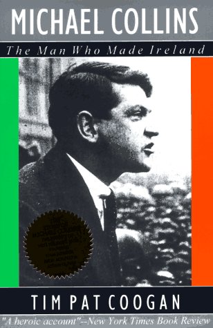 Stock image for Michael Collins: The Man Who Made Ireland for sale by Granada Bookstore,            IOBA