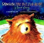 Stock image for Samson The Hot Tub Bear: A True Story for sale by SecondSale