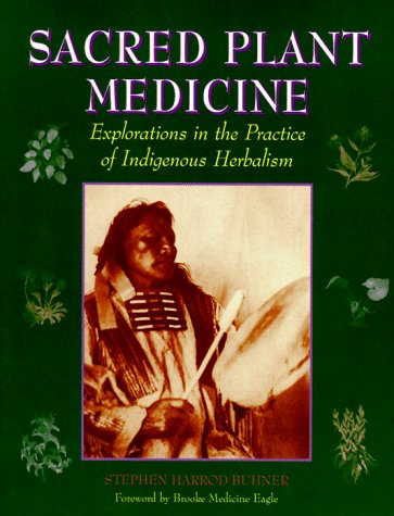 Stock image for Sacred Plant Medicine: Explorations in the Practice of Indigenous Herbalism Buhner, Stephen Harrod for sale by RUSH HOUR BUSINESS