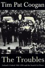 9781570980923: The Troubles: Ireland's Ordeal 1966-1996 and the Search for Peace