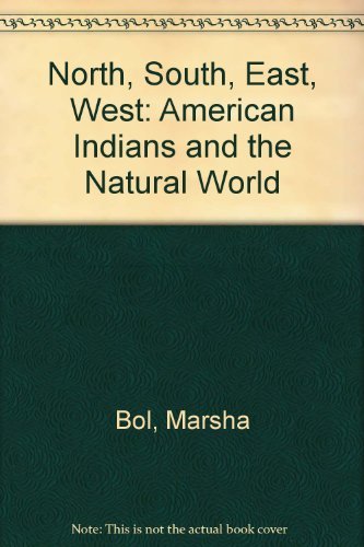 Stock image for North, South, East, West : American Indians and the Natural World for sale by Better World Books