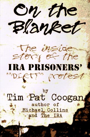 Imagen de archivo de On the Blanket: The Inside Story of the Ira Prisioners' "Dirty" Protest a la venta por Ergodebooks