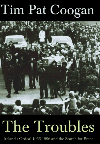 Stock image for The Troubles: Ireland's Ordeal 1966-1996 and the Search for Peace for sale by Books of the Smoky Mountains