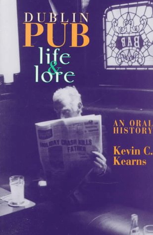 Dublin Pub Life & Lore: An Oral History