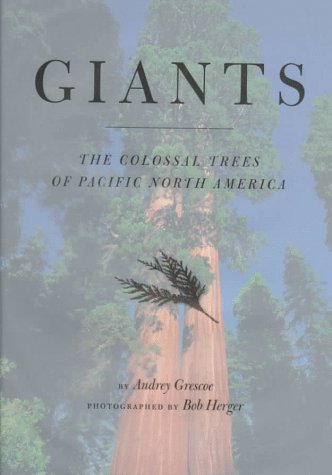 Stock image for Giants: The Colossal Trees of Pacific North America for sale by Open Books