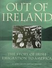 Stock image for Out of Ireland: The Story of Irish Emigration to America for sale by Hippo Books