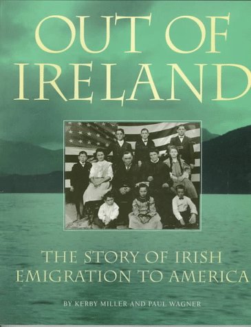 Beispielbild fr Out of Ireland: The Story of Irish Emigration to America zum Verkauf von HPB Inc.