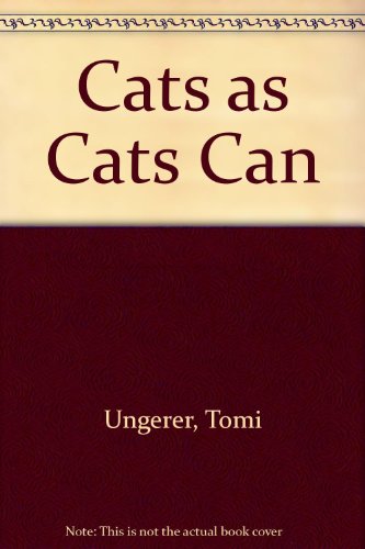 Cats As Cats Can (9781570981937) by Ungerer, Tomi