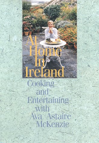 Beispielbild fr At Home in Ireland: Cooking and Entertaining with Ava Astaire McKenzie zum Verkauf von ThriftBooks-Atlanta