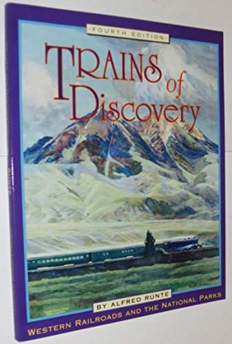9781570982316: Trains of Discovery: Western Railroads and the National Parks
