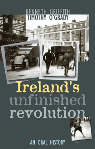 Stock image for Ireland's Unfinished Revolution: An Oral History for sale by HPB-Diamond