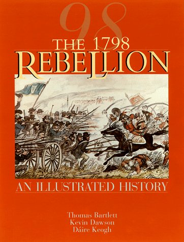 Stock image for The 1798 Rebellion: An Illustrated History for sale by ThriftBooks-Atlanta