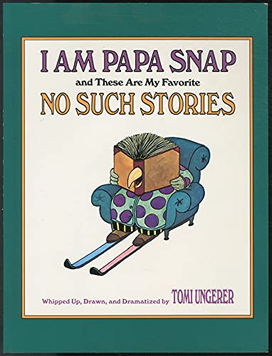 9781570982590: I am Papa Snap and These are My Favourite No Such Stories