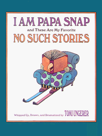 9781570982798: I am Papa Snap and These are My Favorite No Such Stories