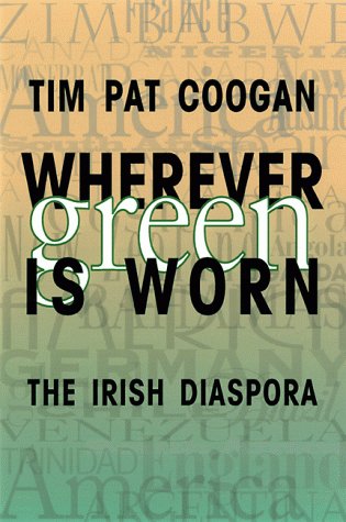 9781570983009: Wherever Green Is Worn: The Irish Diaspora