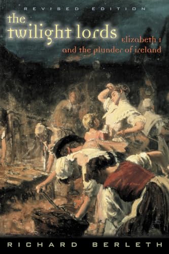 Stock image for The Twilight Lords : Elizabeth I and the Plunder of Ireland for sale by Textbooks_Source