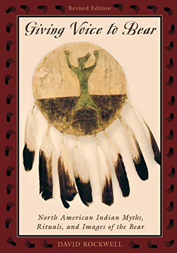 Stock image for Giving Voice to Bear: North American Indian Myths, Rituals, and Images of the Bear for sale by ThriftBooks-Atlanta