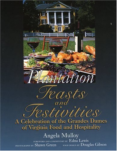 Imagen de archivo de Plantation Feasts and Festivities: A Celebration of the Grandes Dames of Virginia Food and Hospitality a la venta por Wonder Book
