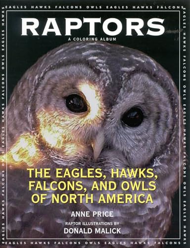 9781570984051: Raptors: The Eagles, Hawks, Falcons, and Owls of North America