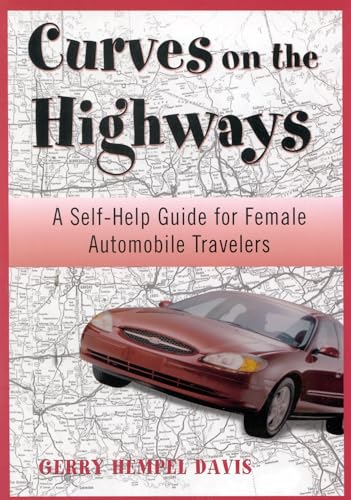 Imagen de archivo de Curves on the Highway: A Self-Help Guide for Female Automobile Travelers a la venta por Wonder Book