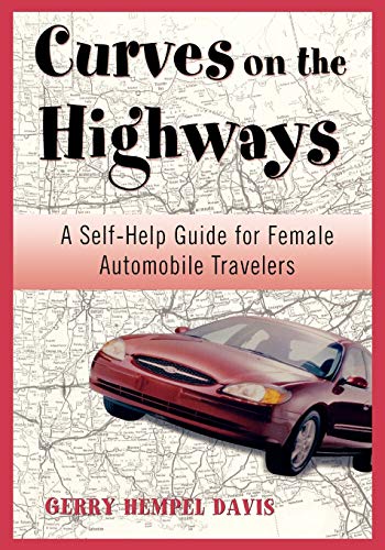 Stock image for Curves on the Highway: A Self-Help Guide for Female Automobile Travelers for sale by Wonder Book