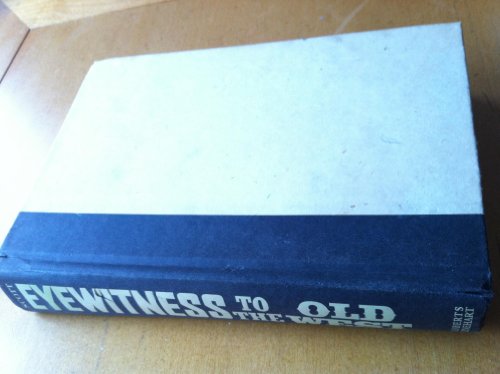 Stock image for Eyewitness to the Old West : First-Hand Accounts of Exploration, Adventure and Peril for sale by Better World Books