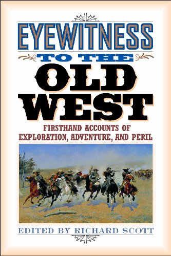 Beispielbild fr Eyewitness to the Old West : First Accounts of Exploration, Adventure, and Peril zum Verkauf von Better World Books