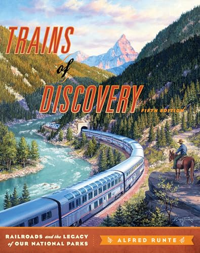 Stock image for Trains of Discovery: Railroads and the Legacy of Our National Parks for sale by Goodwill of Colorado