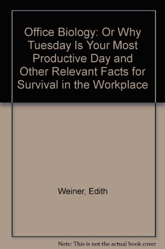 Stock image for Office Biology: Or Why Tuesday Is Your Most Productive Day and Other Relevant Facts for Survival in the Workplace for sale by Wonder Book