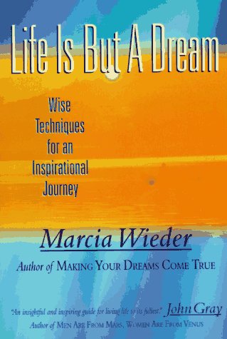 Stock image for Life Is but a Dream: Wise Techniques for an Inspirational Journey for sale by St Vincent de Paul of Lane County