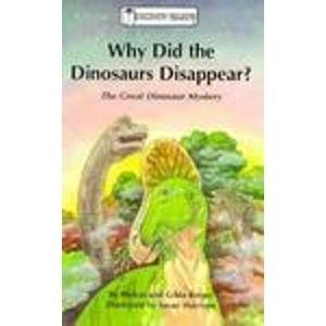 Imagen de archivo de Why Did the Dinosaurs Disappear?: The Great Dinosaur Mystery (Discovery Readers) a la venta por SecondSale