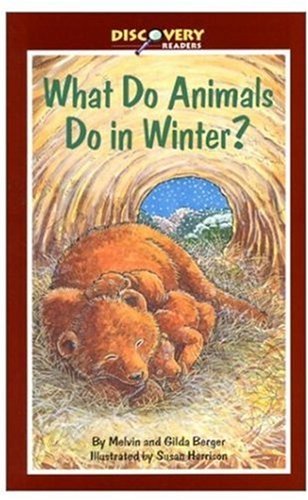 What Do Animals Do in Winter?: How Animals Survive the Cold (Discovery Readers) by Berger, Melvin, Berger, Gilda: New Paperback (1814) | The Book Spot What Do Animals Do in Winter?: How Animals Survive the Cold (Discovery Readers) by Berger, Melvin, Berger, Gilda: New Paperback (1814) | The Book Spot