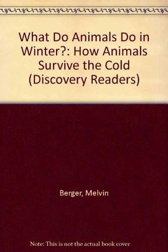 Beispielbild fr What Do Animals Do in Winter? : How Animals Survive the Cold zum Verkauf von Better World Books