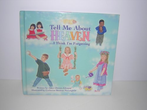 9781571021007: Tell Me About Heaven: ...I Think I'm Forgetting